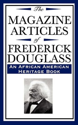 The Magazine Articles of Frederick Douglass