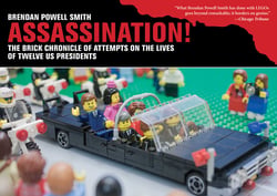 Assassination! - The Brick Chronicle of Attempts on the Lives of Twelve US Presidents