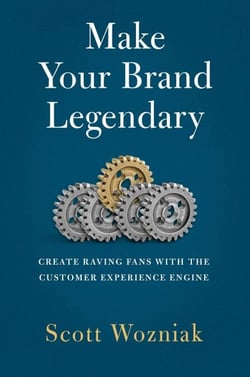 Make Your Brand Legendary - Create Raving Fans With the Customer Experience Engine