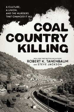 Coal Country Killing - A Culture, A Union, and the Murders That Changed It All