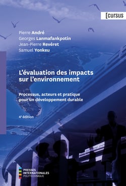 Évaluation des impacts sur l'environnement (L'), 4e édition - Processus, acteurs et pratique pour un développement durable