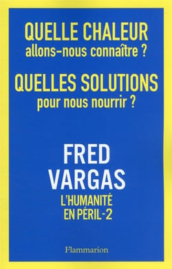 Quelle chaleur allons-nous connaître ? quelles solutions pour nous nourrir ? - l'humanité en péril