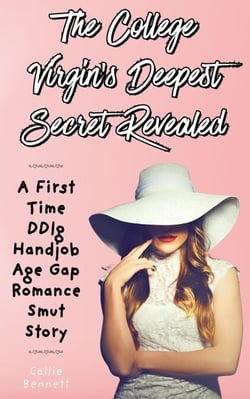 The College Virgin's Deepest Secret Revealed: A First Time DDlg Handjob Age Gap Romance Smut Story