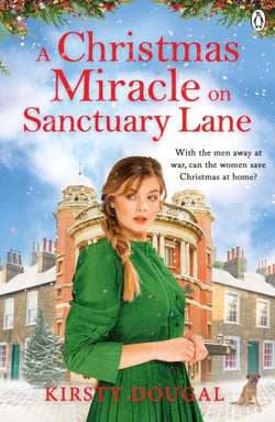 A Christmas Miracle on Sanctuary Lane - Call the Midwife meets All Creatures Great and Small in this saga series set in a WWI East End Animal Clinic