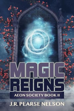 Magic Reigns - Aeon Society, #2