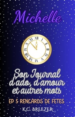 Ep 5 Rencards des Fêtes - Michelle e Son Journal d'Ado, d'Amour et Autres Mots, #5