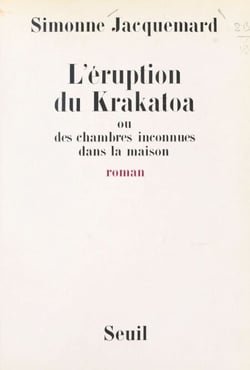 L'éruption du Krakatoa - Ou Des chambres inconnues dans la maison