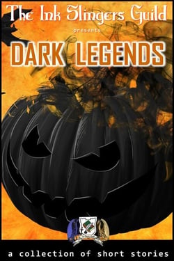 Dark Legends (Collection of Short Stories) - presented by the Ink Slingers Guild