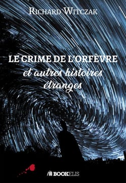 Le crime de l'orfèvre et autres histoires étranges