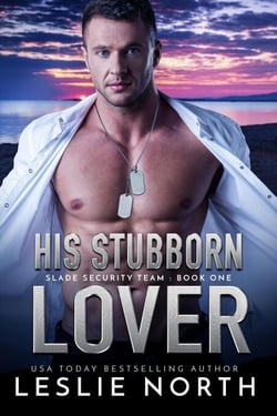 His Stubborn Lover - Slade Security Team, #1