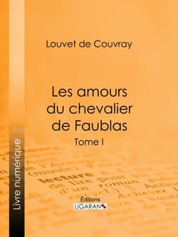 Les amours du chevalier de Faublas - Tome I