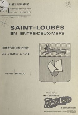 Saint-Loubès en Entre-deux-mers - Éléments de son histoire, des origines à 1914
