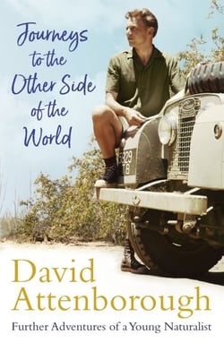 Journeys to the Other Side of the World - further adventures of a young David Attenborough