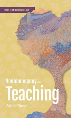 Nonmonogamy and Teaching - A More Than Two Essentials Guide