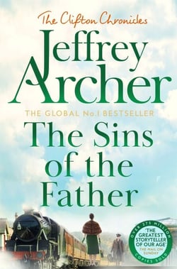 The Sins of the Father - A Gripping And Pulse-Pounding Clifton Chronicle From International Bestselling Author Jeffrey Archer