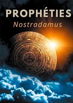 Prophéties - le texte intégral de 1555 en français ancien des prédictions et oracles de Michel de Nostredame, dit Nostradamus