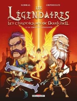 Les Légendaires - Les Chroniques de Darkhell T02 - La croisée sanglante