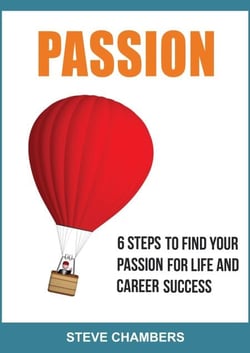 Passion: 6 Steps to Find Your Passion for Life and Career Success - Career Success, #1