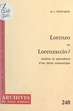Lorenzo ou Lorenzaccio ? - Misères et splendeurs d'un héros romantique