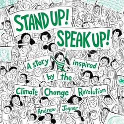 Stand Up! Speak Up! - A Story Inspired by the Climate Change Revolution