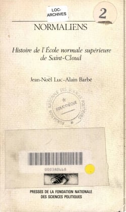 Des normaliens - Histoire de l'Ecole normale supérieure de Saint-Cloud