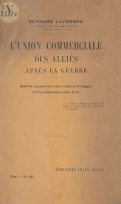 L'union commerciale des alliés après la guerre - Hostilités douanières envers l'Austro-Allemagne, tarifs préférentiels entre alliés