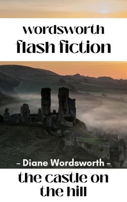 The Castle on the HIll - Flash Fiction, #6