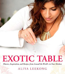 Exotic Table - Flavors, inspiration, and recipes from around the world--to your kitchen