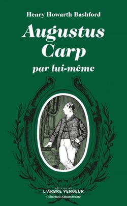 Augustus Carp par lui-même - ou l'autobiographie d'un authentique honnête homme