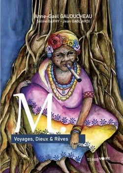 M. - Voyages, Dieux &amp; Rêves