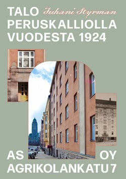 Talo peruskalliolla vuodesta 1924 - As Oy AgriKolankatu 7