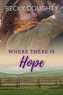 Where There is Hope - Seven Virtues Ranch Romance, #2