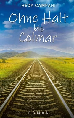 Ohne Halt bis Colmar - Roman