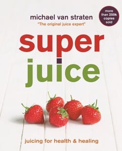 Superjuice - Juicing for Health and Healing