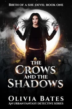 The Crows &amp; The Shadows: A Urban Fantasy Detective Series (Birth Of A She-Devil Book 1)
