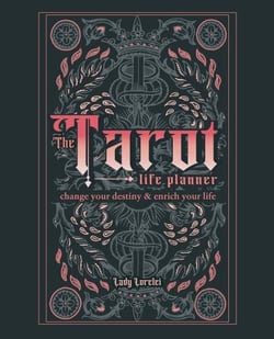 The Tarot Life Planner - A Beginner's Guide to Reading the Tarot