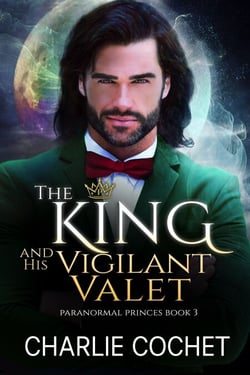 The King and His Vigilant Valet - Paranormal Princes, #3