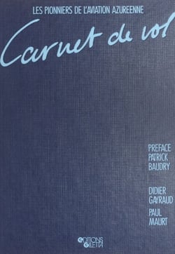 Carnet de vol - Les pionniers de l'aviation azurienne