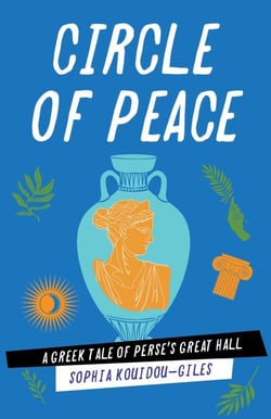 Circle of Peace - A Greek Tale of Perse's Great Hall