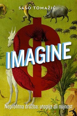 Imagine - Neprofitna družba: utopija ali nujnost