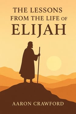 Lessons from the Life of Elijah