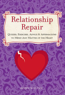 Relationship Repair - Quizzes, Exercises, Advice &amp; Affirmations to Mend Any Matter of the Heart