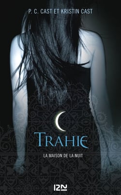 La Maison de la Nuit - tome 2 Trahie - Trahie