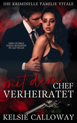Mit Dem Chef Verheiratet - Die Kriminelle Familie Vitale, #1