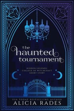 The Haunted Tournament (Hidden Legends: College of Witchcraft Short Story)