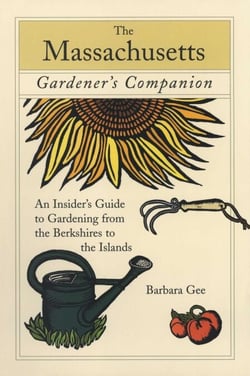 Massachusetts Gardener's Companion - An Insider's Guide To Gardening From The Berkshires To The Islands