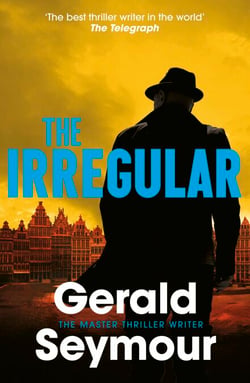 The Irregular - The utterly gripping new instalment in the Jonas Merrick series from the master of the spy thriller