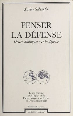 Penser la défense : douze dialogues sur la défense