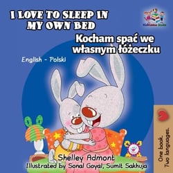 I Love to Sleep in My Own Bed - English Polish Bilingual Collection