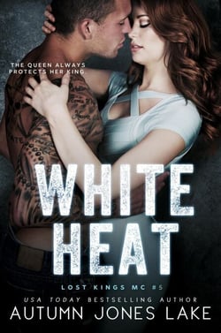 White Heat (Lost Kings MC #5) - Lost Kings MC, #5